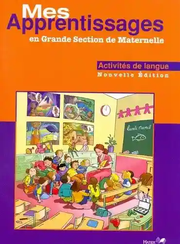 Mes apprentissages en Grande Section de maternelle - Activités de langue - Grand Format