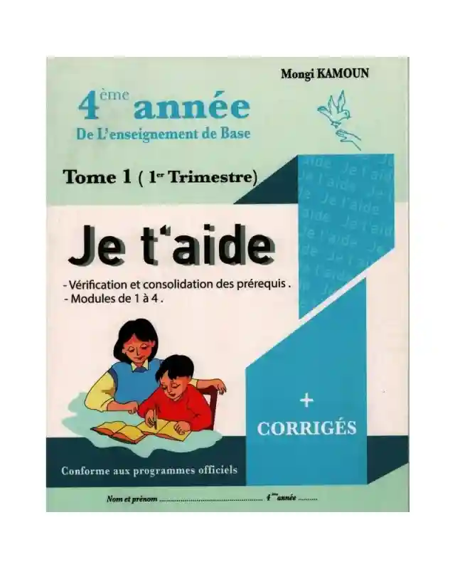 JE T'AIDE TOME 1 TRIMESTRE 1 4EME ANNEE